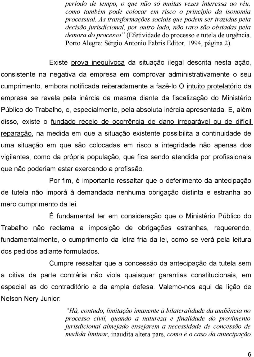 Porto Alegre: Sérgio Antonio Fabris Editor, 1994, página 2).