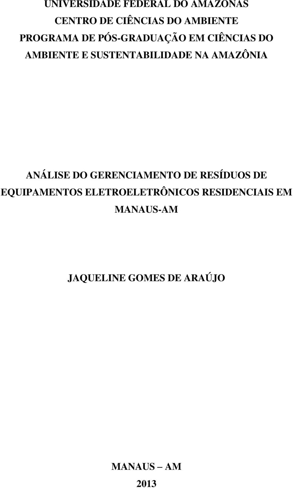 NA AMAZÔNIA ANÁLISE DO GERENCIAMENTO DE RESÍDUOS DE EQUIPAMENTOS