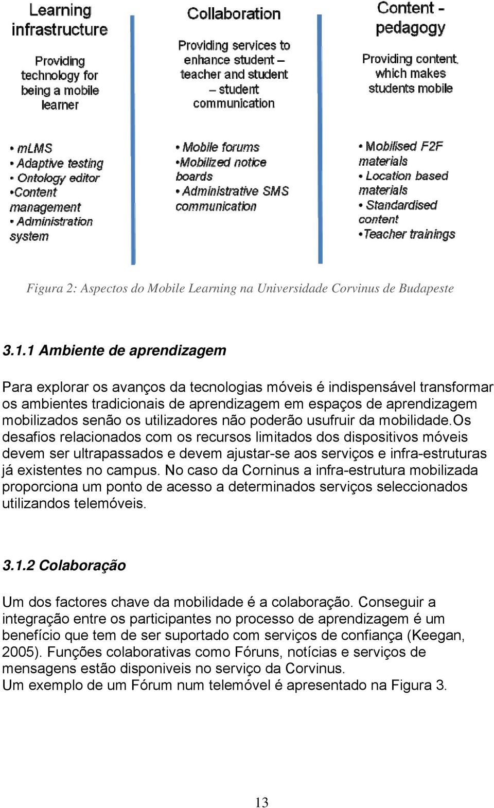 utilizadores não poderão usufruir da mobilidade.