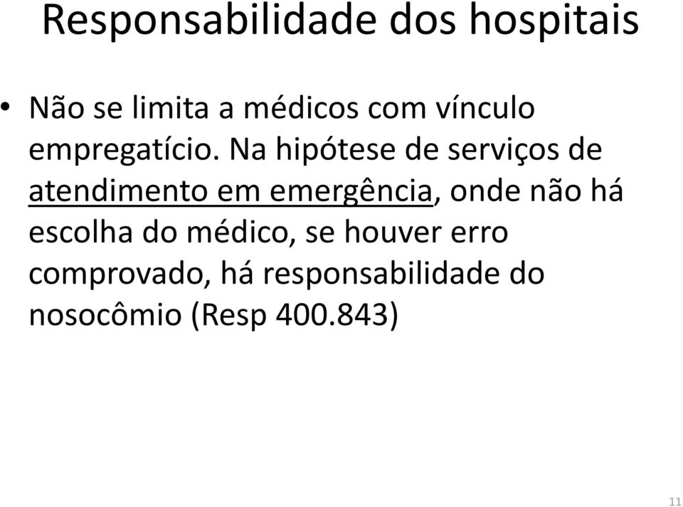 Na hipótese de serviços de atendimento em emergência, onde