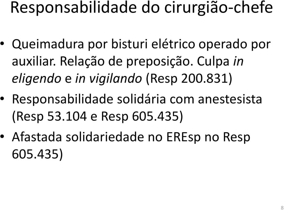 Culpa in eligendo e in vigilando (Resp 200.