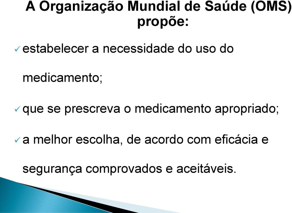 se prescreva o medicamento apropriado; a melhor