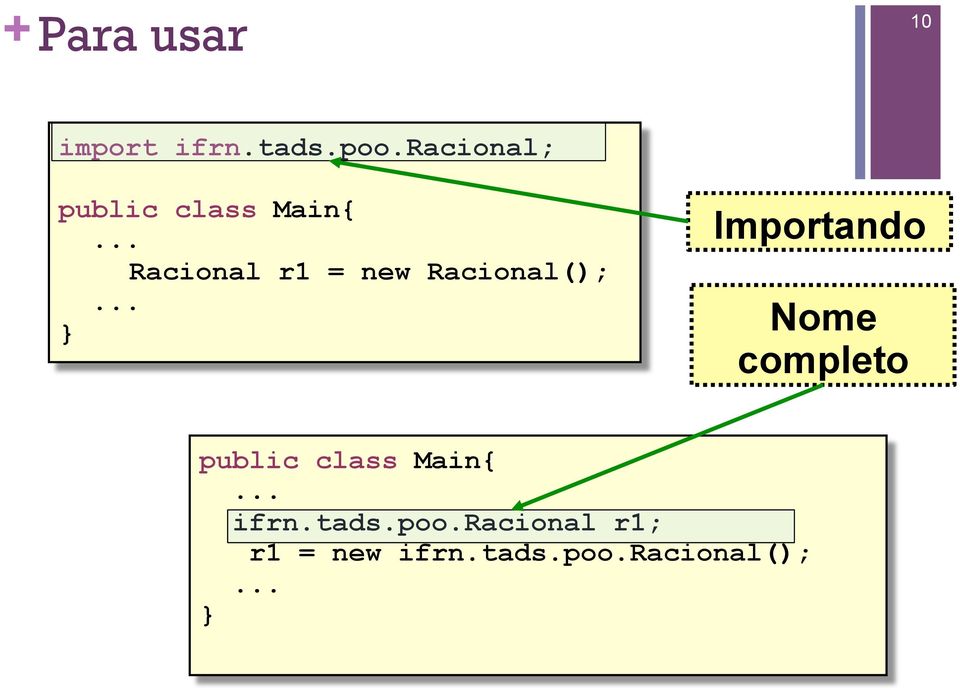 .. Racional r1 = new Racional();.