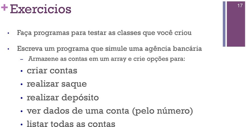 contas em um array e crie opções para: criar contas realizar saque