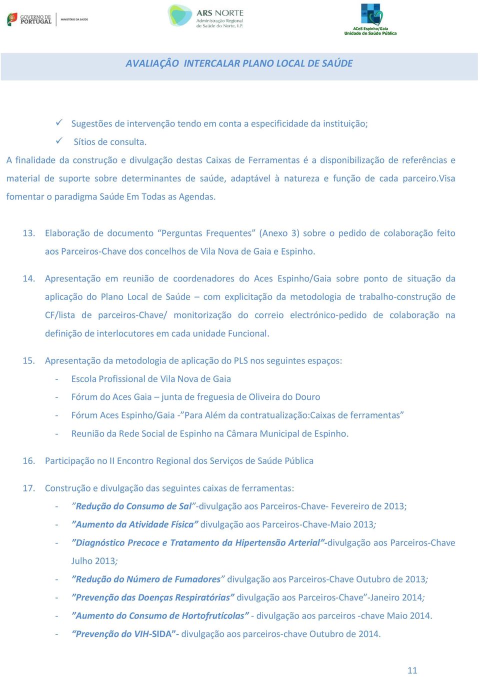 parceiro.visa fomentar o paradigma Saúde Em Todas as Agendas. 13.