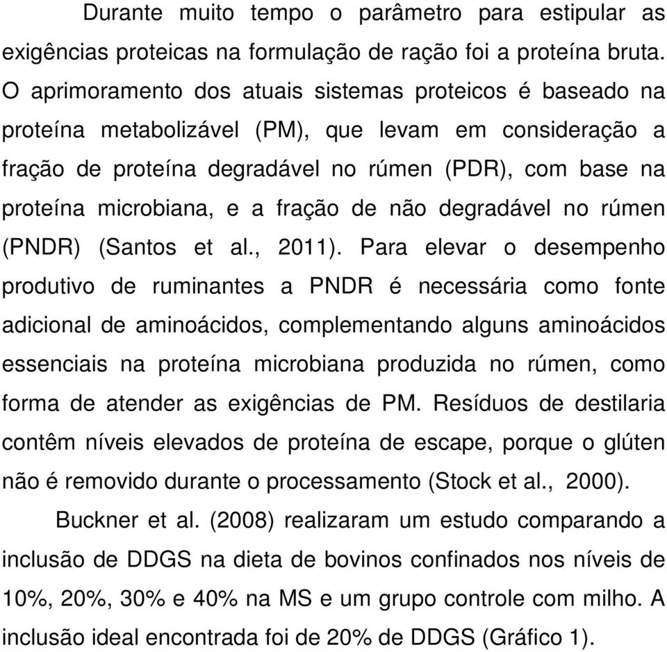 fração de não degradável no rúmen (PNDR) (Santos et al., 2011).