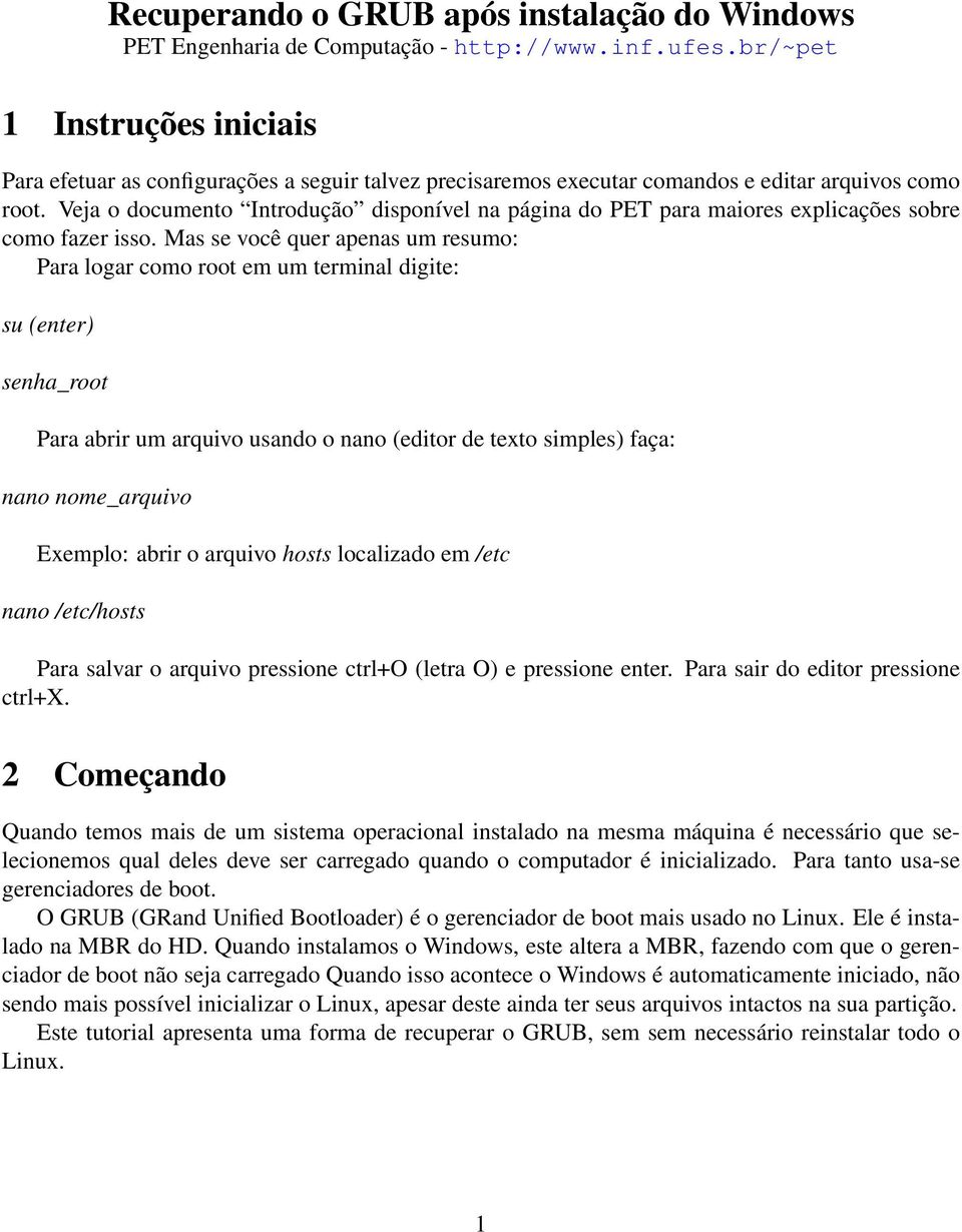 Veja o documento Introdução disponível na página do PET para maiores explicações sobre como fazer isso.