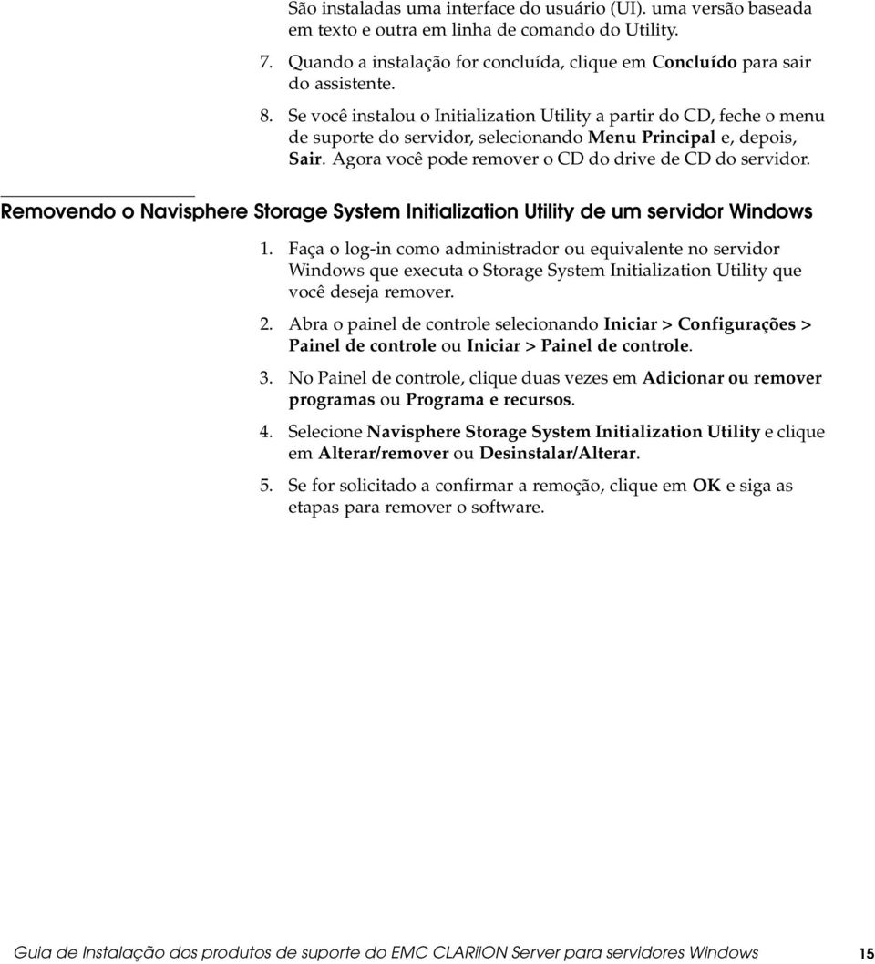 Removendo o Navisphere Storage System Initialization Utility de um servidor Windows 1.