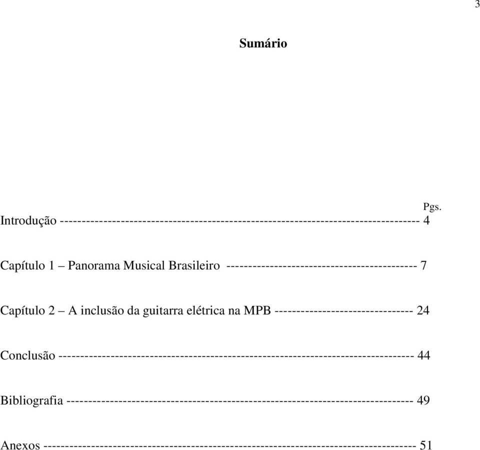 -------------------------------------------- 7 Capítulo 2 A inclusão da guitarra elétrica na MPB -------------------------------- 24 Conclusão