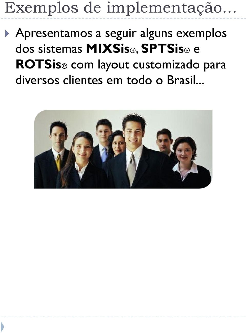 dos sistemas MIXSis, SPTSis e ROTSis com