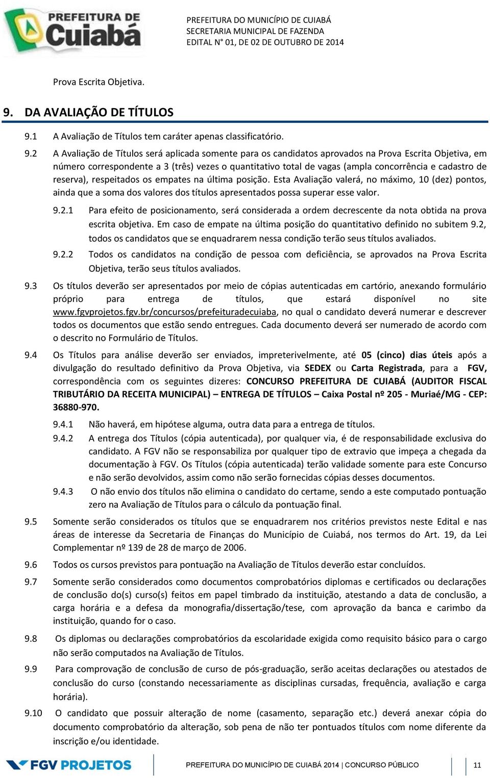 1 A Avaliação de Títulos tem caráter apenas classificatório. 9.