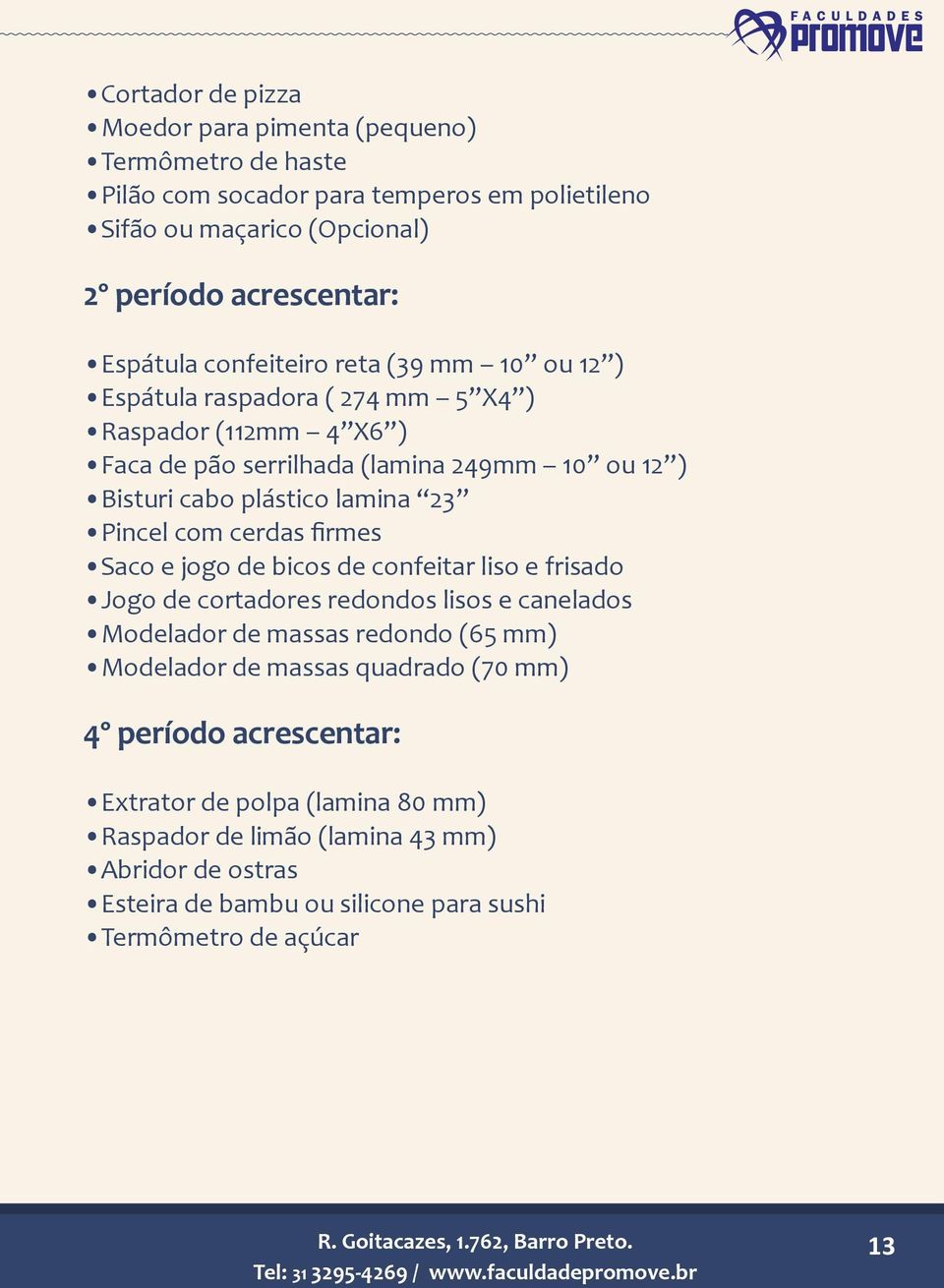 Pincel com cerdas firmes Saco e jogo de bicos de confeitar liso e frisado Jogo de cortadores redondos lisos e canelados Modelador de massas redondo (65 mm) Modelador de massas