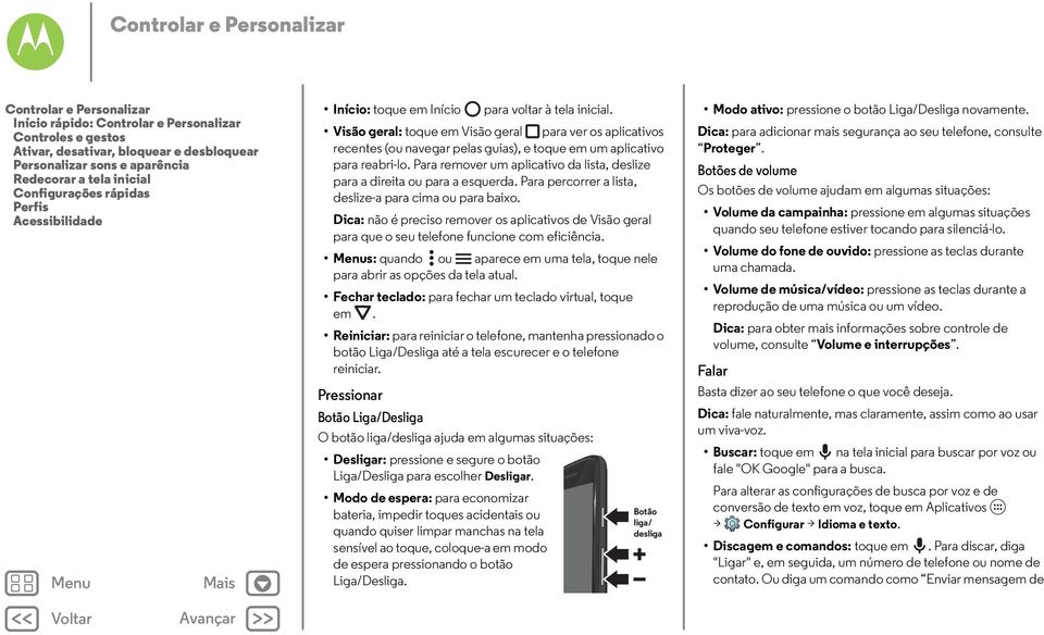 Visão geral: toque em Visão geral para ver os aplicativos recentes (ou navegar pelas guias), e toque em um aplicativo para reabri-lo.