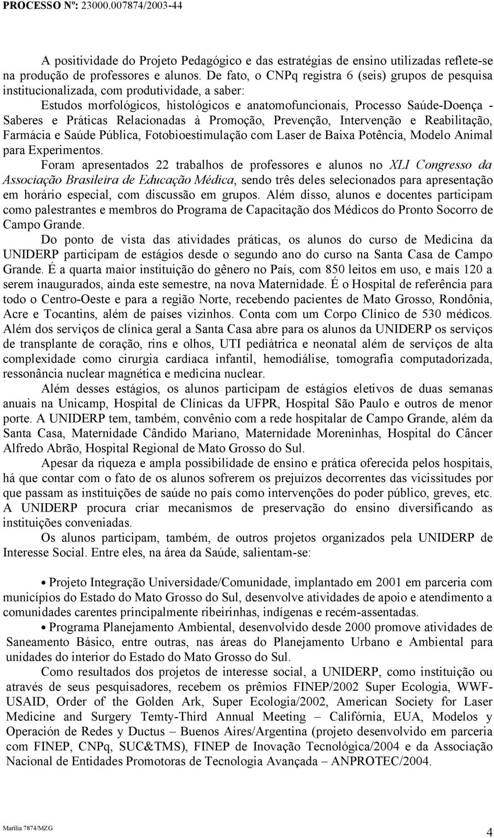 Relacionadas à Promoção, Prevenção, Intervenção e Reabilitação, Farmácia e Saúde Pública, Fotobioestimulação com Laser de Baixa Potência, Modelo Animal para Experimentos.