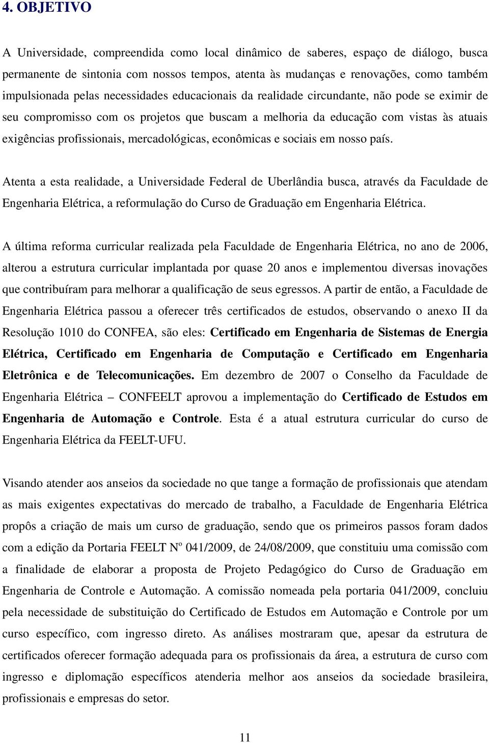 mercadológicas, econômicas e sociais em nosso país.