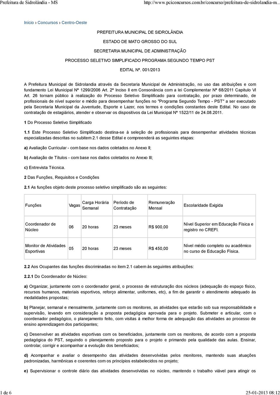 2º Inciso II em Consonância com a lei Complementar Nº 68/2011 Capitulo VI Art.