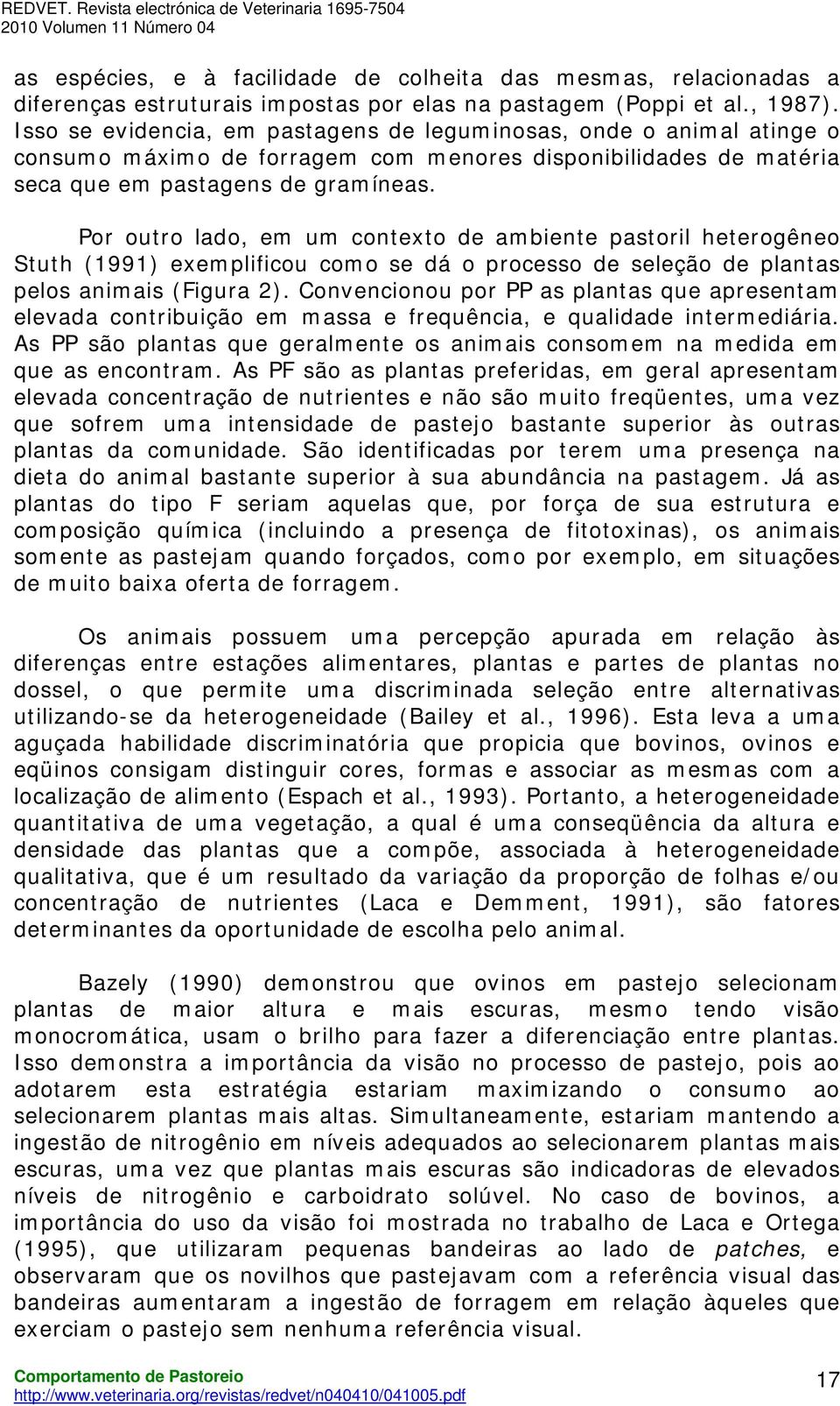 Por outro lado, em um contexto de ambiente pastoril heterogêneo Stuth (1991) exemplificou como se dá o processo de seleção de plantas pelos animais (Figura 2).