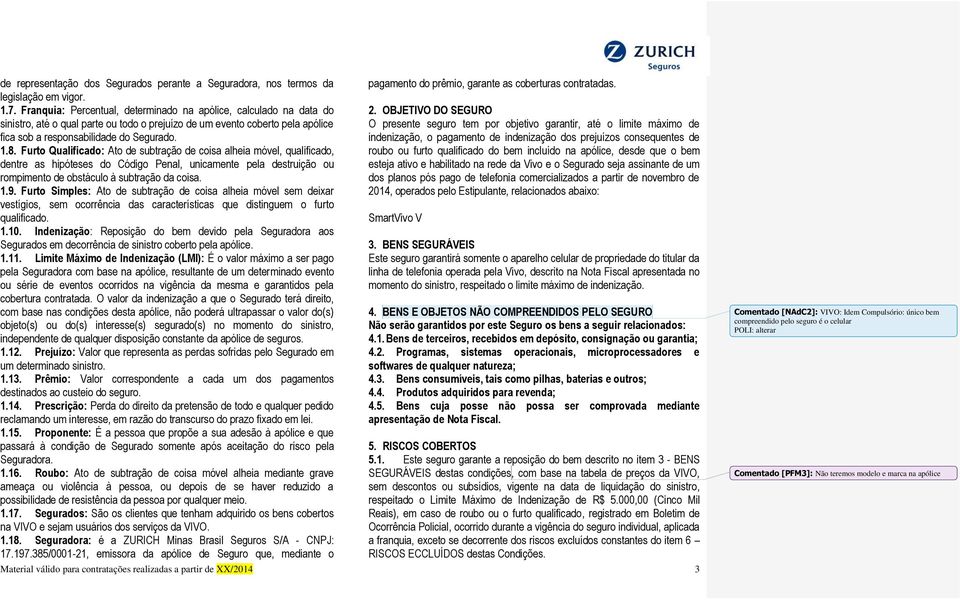 Furto Qualificado: Ato de subtração de coisa alheia móvel, qualificado, dentre as hipóteses do Código Penal, unicamente pela destruição ou rompimento de obstáculo à subtração da coisa. 1.9.