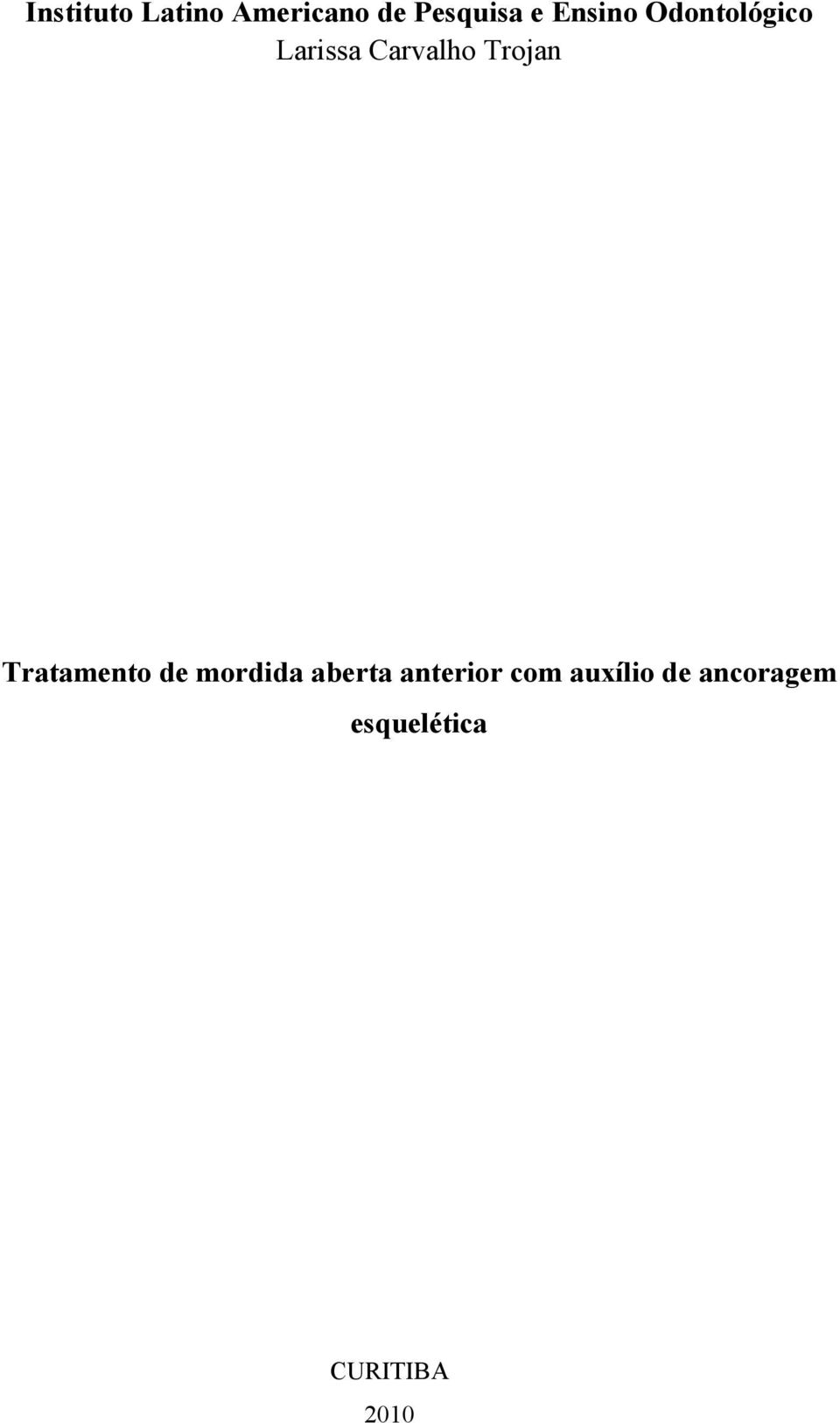 Tratamento de mordida aberta anterior com