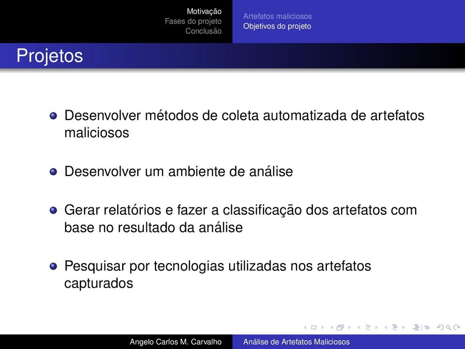 ambiente de análise Gerar relatórios e fazer a classificação dos artefatos