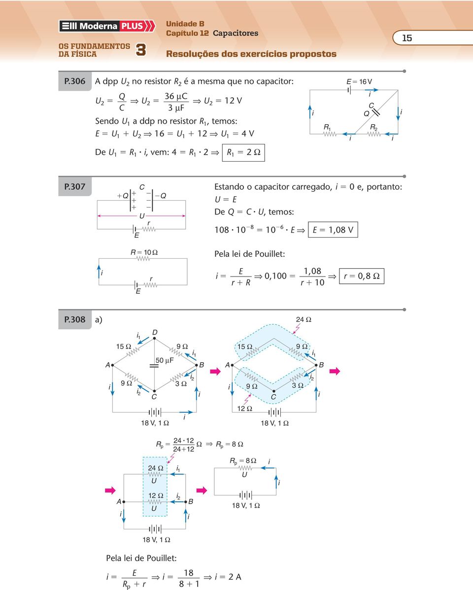 0 stano o capactor carregao, 0 e, portanto: e, temos: r 08 0 8 0 6,08 V R 0 Ω Pela le e Poullet: r,08 0,00 r 0,8 Ω r R r 0 P.