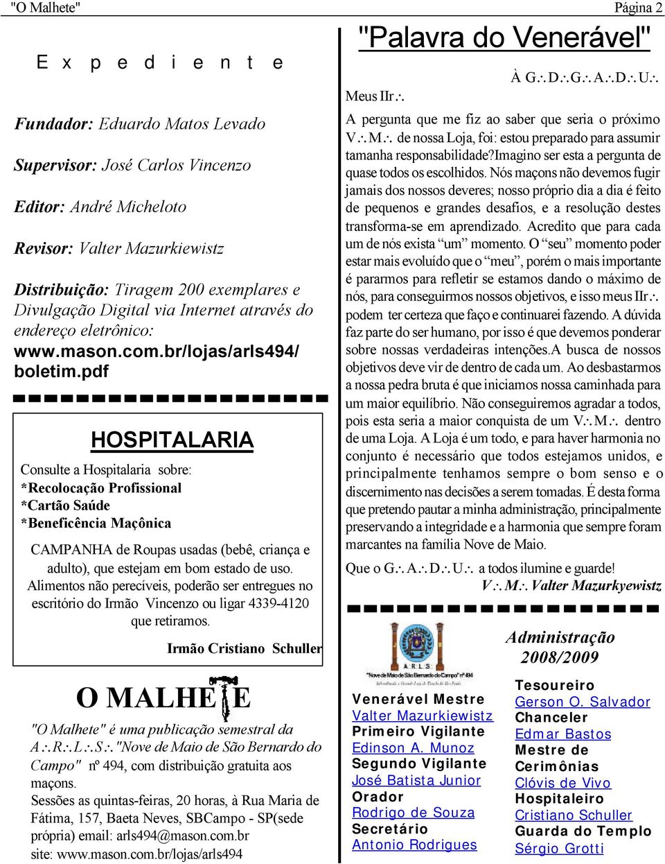 pdf HOSPITALARIA Consulte a Hospitalaria sobre: *Recolocação Profissional *Cartão Saúde *Beneficência Maçônica CAMPANHA de Roupas usadas (bebê, criança e adulto), que estejam em bom estado de uso.