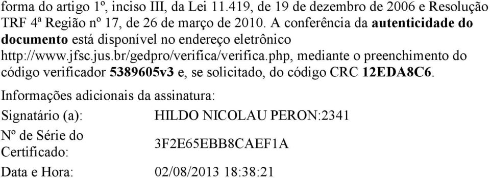 php, mediante o preenchimento do código verificador 5389605v3 e, se solicitado, do código CRC 12EDA8C6.