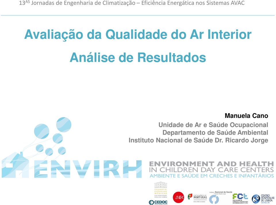 Interior Análise de Resultados Manuela Cano Unidade de Ar e Saúde