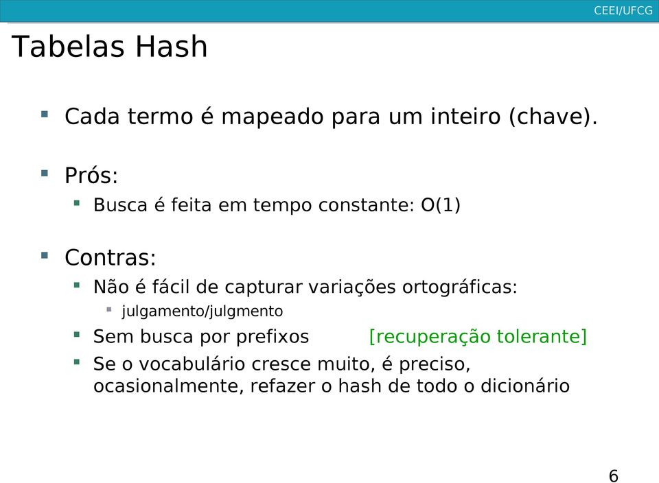 variações ortográficas: julgamento/julgmento Sem busca por prefixos [recuperação