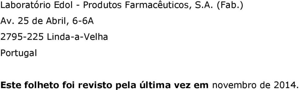 25 de Abril, 6-6A 2795-225 Linda-a-Velha