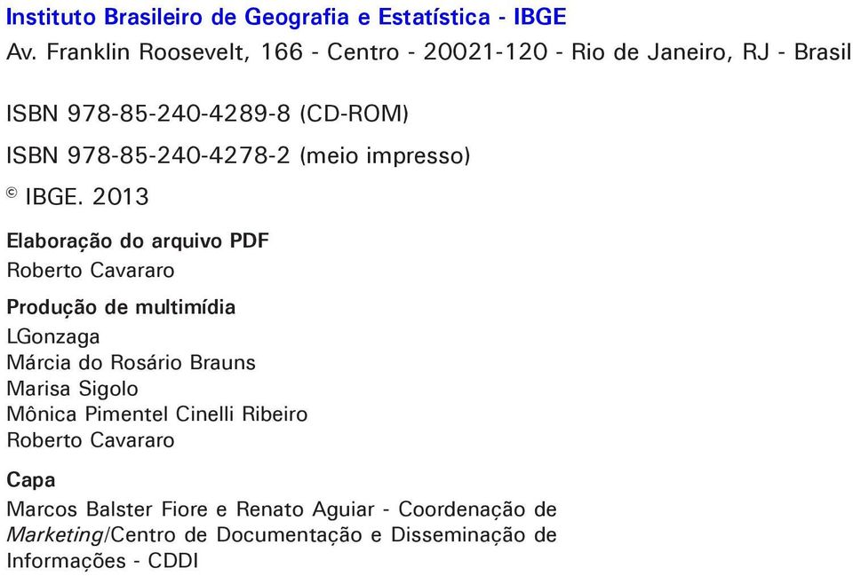 978-85-240-4278-2 (meio impresso) IBGE.