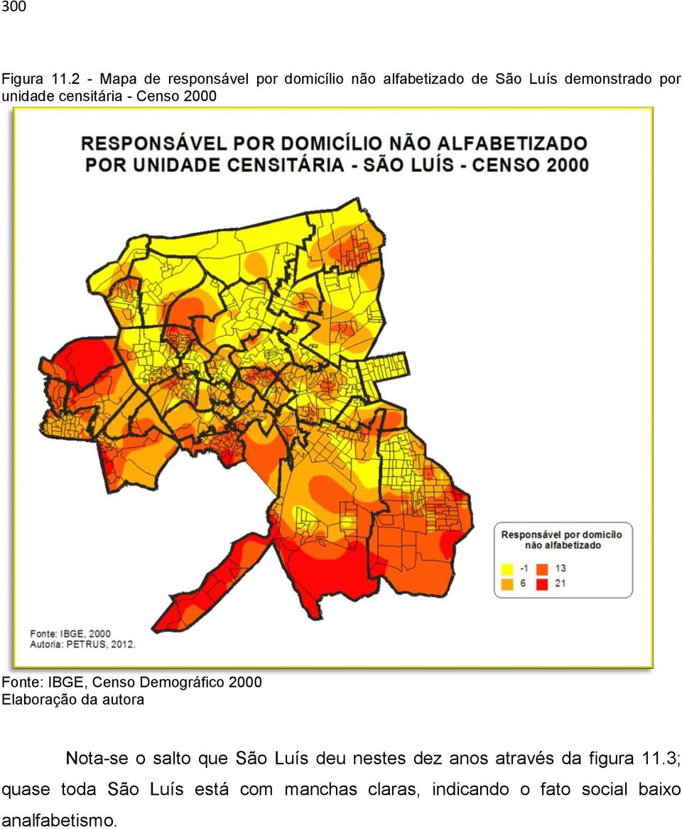 unidade censitária - Censo 2000 Fonte: IBGE, Censo Demográfico 2000 Elaboração da