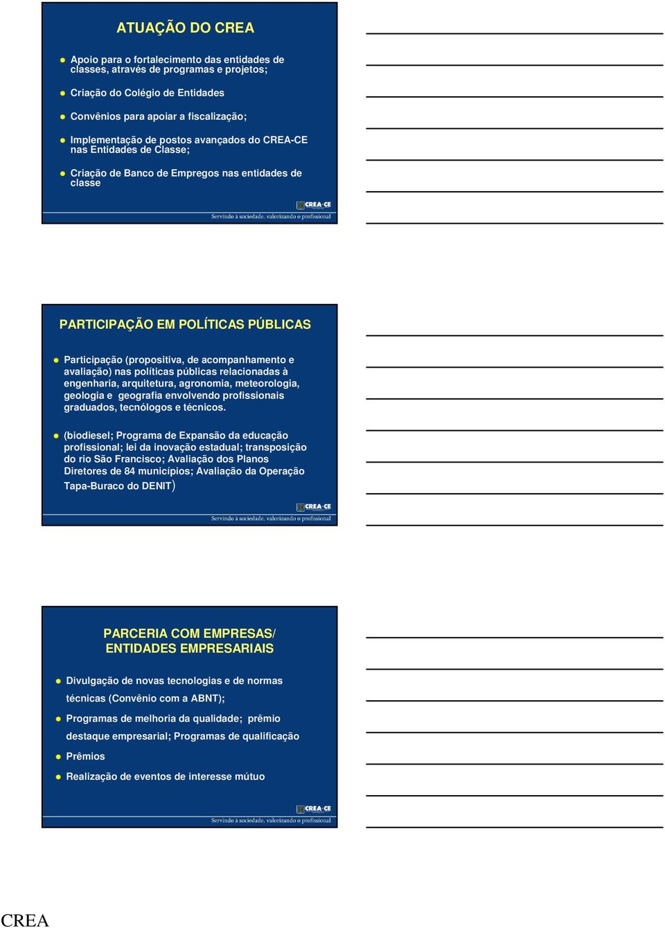 políticas públicas relacionadas à engenharia, arquitetura, agronomia, meteorologia, geologia e geografia envolvendo profissionais graduados, tecnólogos e técnicos.