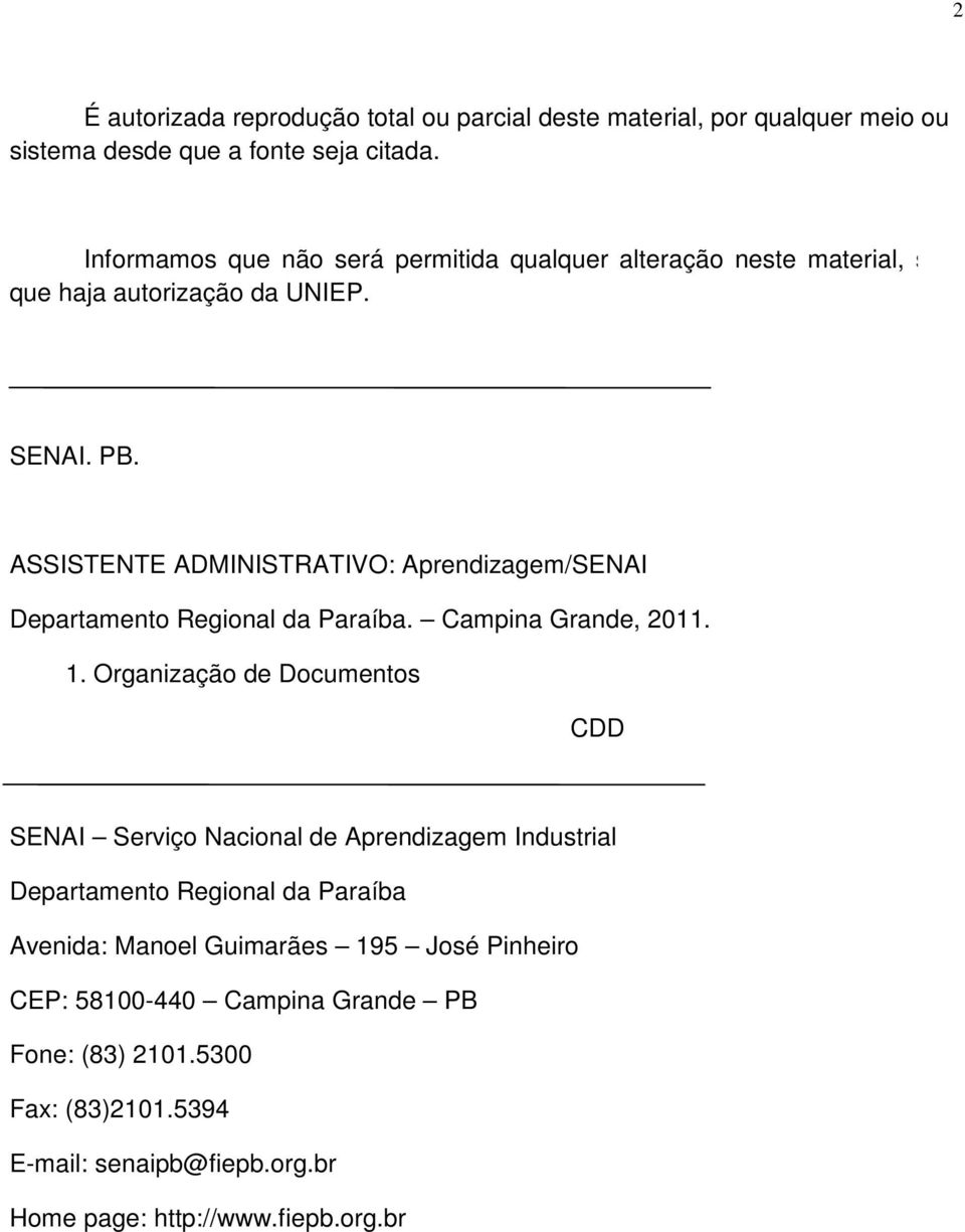 ASSISTENTE ADMINISTRATIVO: Aprendizagem/SENAI Departamento Regional da Paraíba. Campina Grande, 2011. 1.