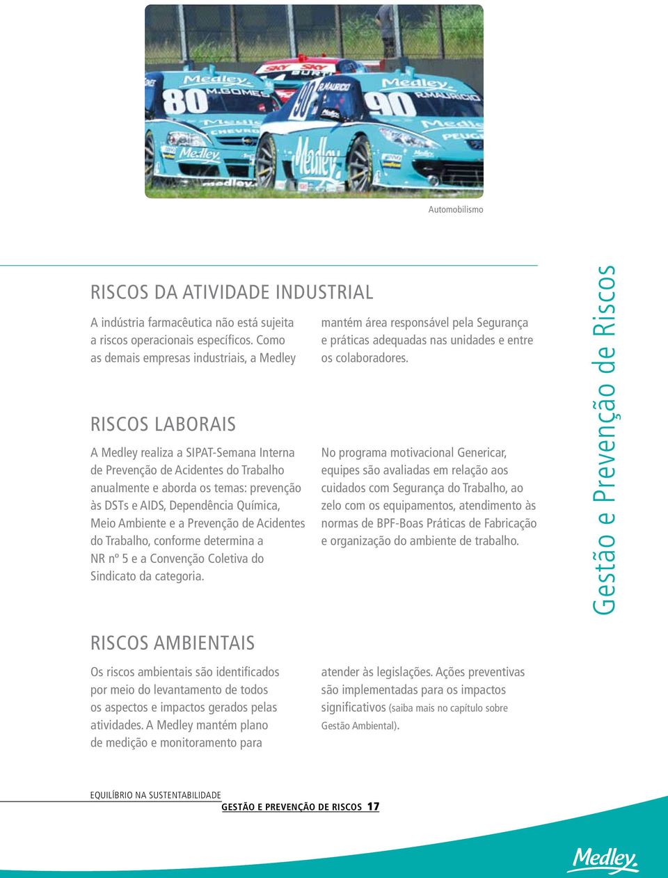 Dependência Química, Meio Ambiente e a Prevenção de Acidentes do Trabalho, conforme determina a NR nº 5 e a Convenção Coletiva do Sindicato da categoria.