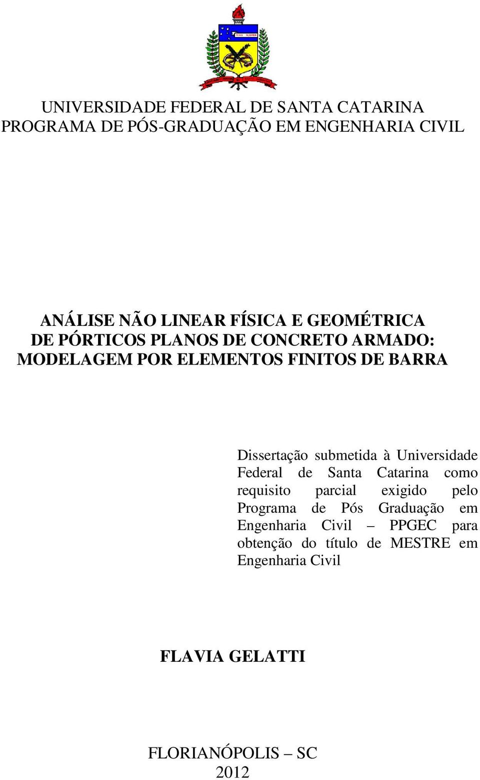 submetida à Universidade Federal de Santa Catarina como requisito parcial exigido pelo Programa de Pós