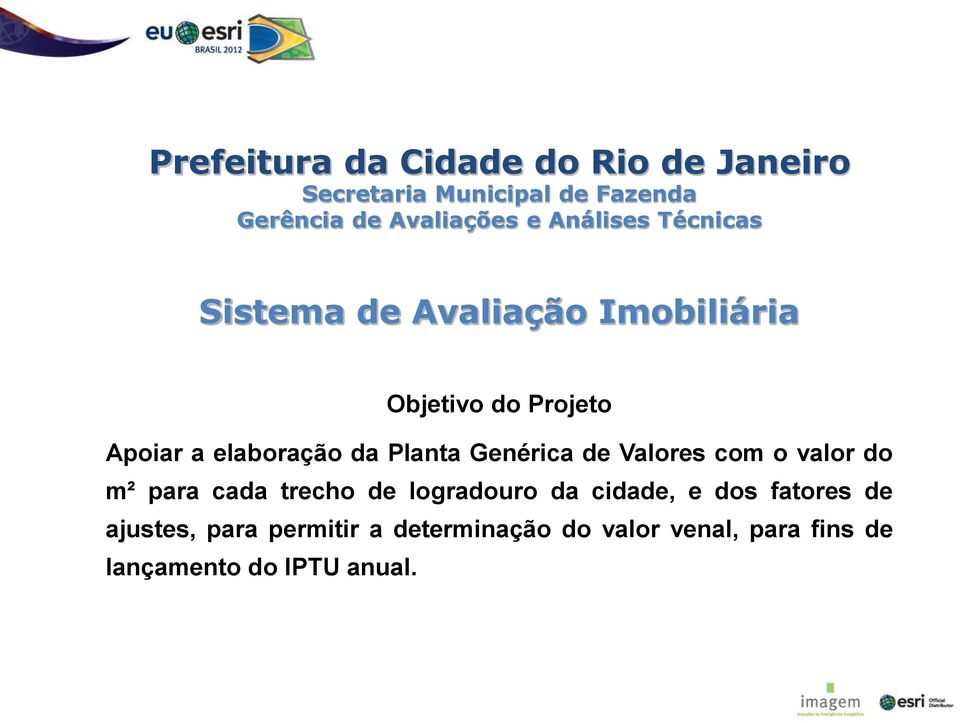 Planta Genérica de Valores com o valor do m² para cada trecho de logradouro da cidade, e dos