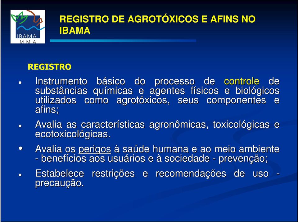 características agronômicas, toxicológicas e ecotoxicológicas.