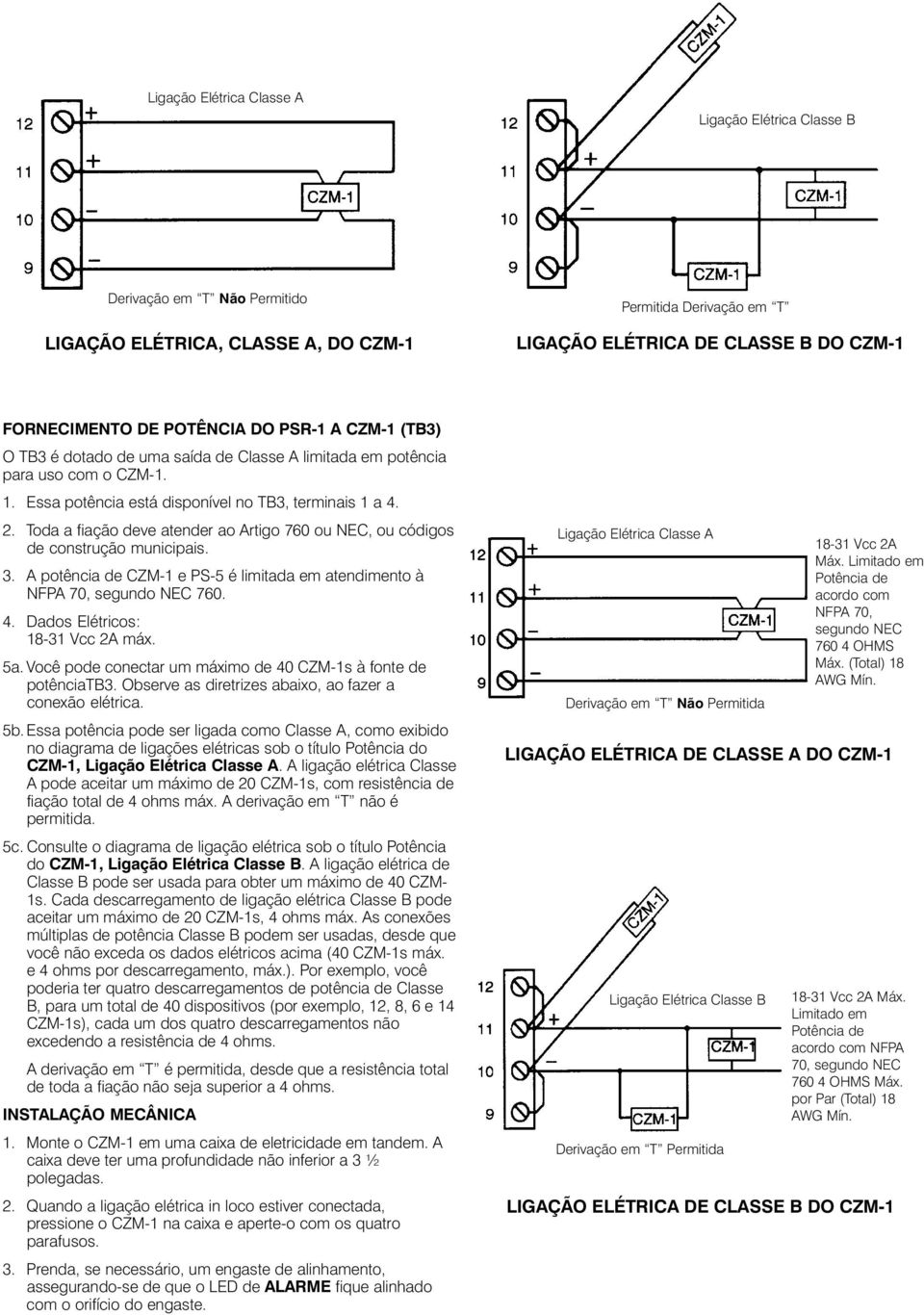 Toda a fiação deve atender ao Artigo 760 ou NEC, ou códigos de construção municipais. 3. A potência de CZM-1 e PS-5 é limitada em atendimento à NFPA 70, segundo NEC 760. 4.