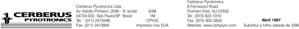 : (011) 2473499 Fax: (011) 2473905 6/98 1M CPY-IG Impresso nos EUA Cerberus