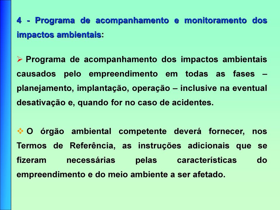 desativação e, quando for no caso de acidentes.