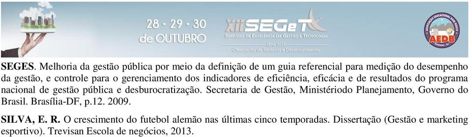 gerenciamento dos indicadores de eficiência, eficácia e de resultados do programa nacional de gestão pública e desburocratização.