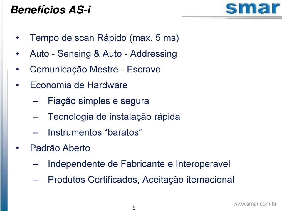 de Hardware Fiação simples e segura Tecnologia de instalação rápida