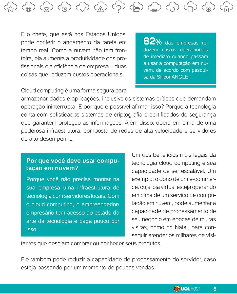 82% das empresas reduzem custos operacionais de imediato quando passam a usar a computação em nuvem, de acordo com pesquisa da SiliconANGLE.