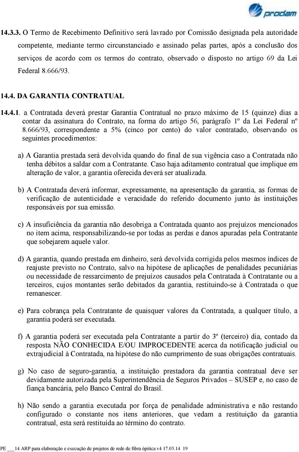 .4. DA GARANTIA CONTRATUAL 14