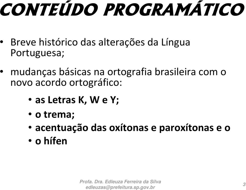 brasileira com o novo acordo ortográfico: as Letras K, W