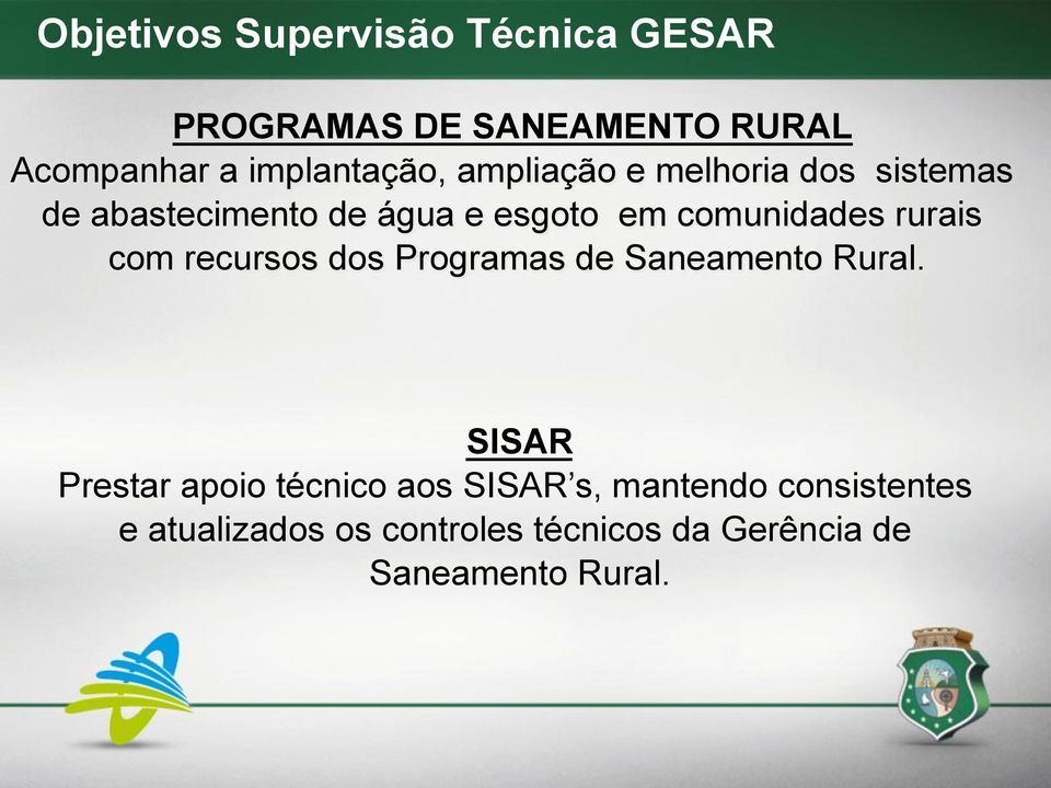 comunidades rurais com recursos dos Programas de Saneamento Rural.