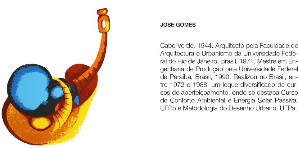 1971. Mestre em Engenharia de Produção pela Universidade Federal da Paraíba, Brasil, 1990.