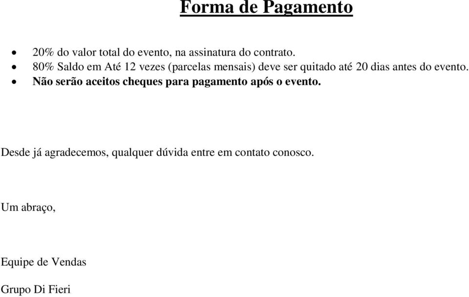 evento. Não serão aceitos cheques para pagamento após o evento.