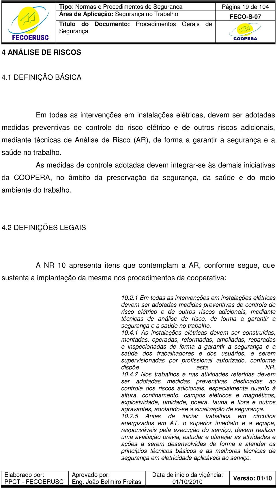 de Risco (AR), de forma a garantir a segurança e a saúde no trabalho.